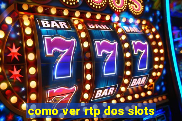 como ver rtp dos slots